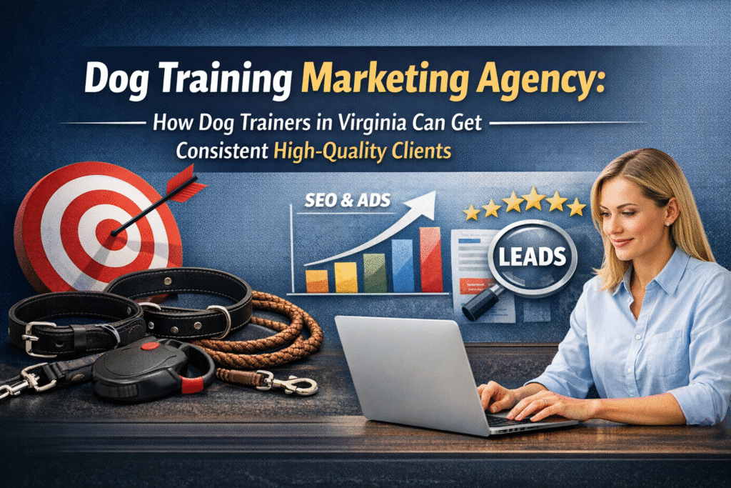 Dog training marketing agency helping dog trainers in Virginia generate leads through SEO and Google Ads