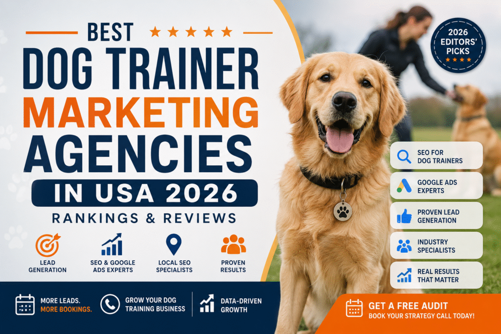 Best dog trainer marketing agencies in USA 2026 featuring SEO, Google Ads, and lead generation services for dog trainers.